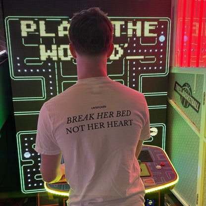 BREAK HER BED, NOT HER HEART